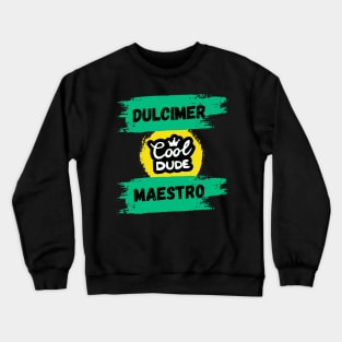 Dulcimer Maestro - Cool Dude Crewneck Sweatshirt